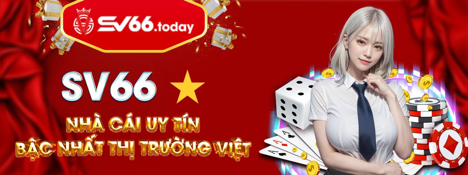 Nhà cái SV66 uy tín bậc nhất thị trường Việt